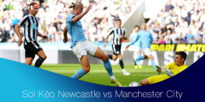 Soi Kèo Newcastle vs Manchester City 00h30 23/11 – Vòng 12 Ngoại Hạng Anh