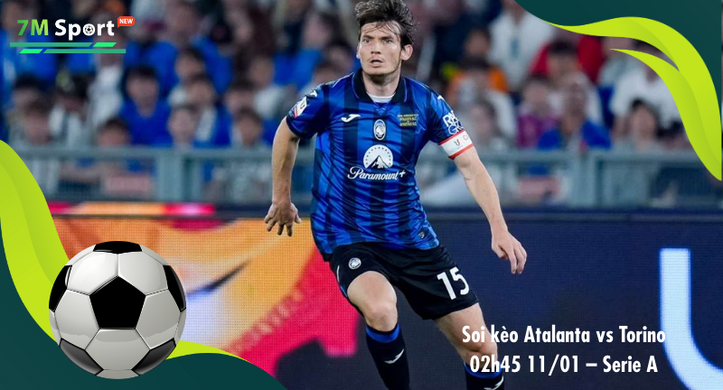 Đội hình dự kiến trước trận Atalanta vs Torino Đội hình dự kiến trước trận Atalanta vs Torino