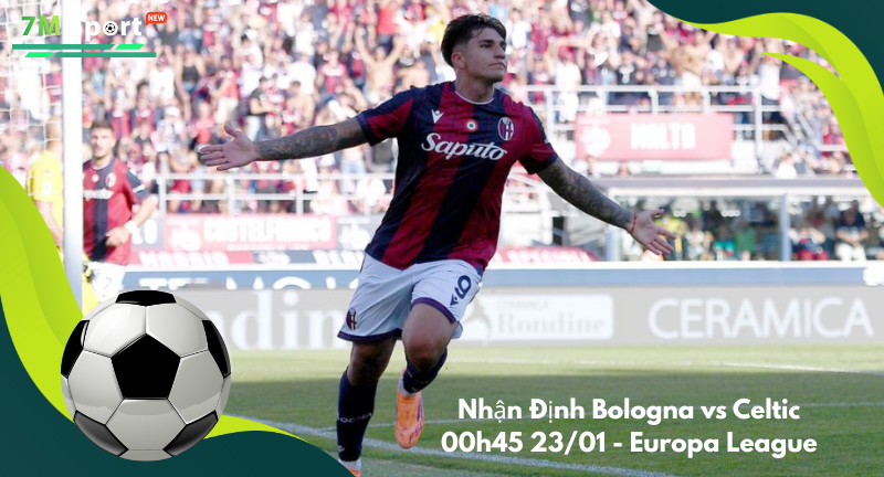 Đội hình dự kiến trước trận Bologna vs Celtic Đội hình dự kiến trước trận Bologna vs Celtic