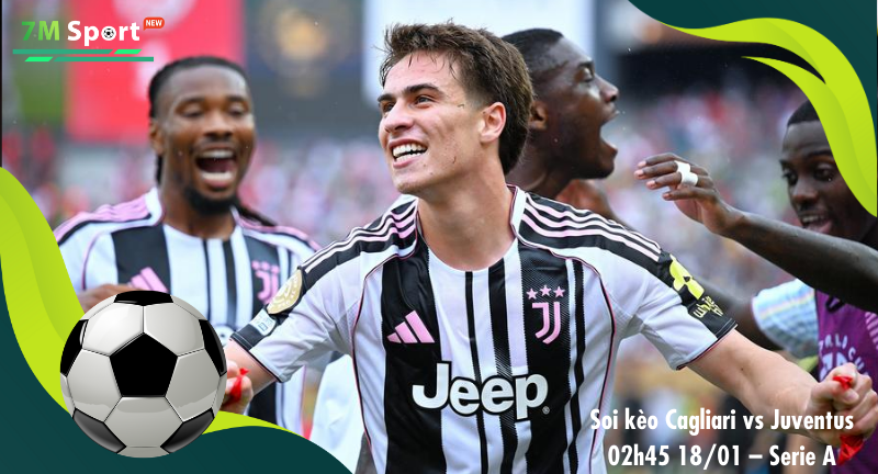 Đội hình dự kiến trước trận Cagliari vs Juventus