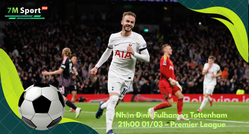 Đội hình dự kiến trước trận Fulham vs Tottenham Đội hình dự kiến trước trận Fulham vs Tottenham