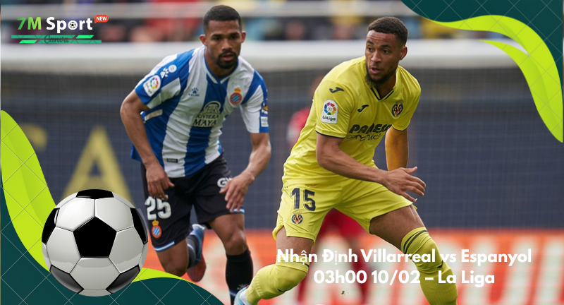 Đội hình dự kiến trước trận Villarreal vs Espanyol