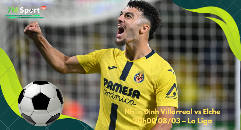 Đội hình dự kiến trước trận Villarreal vs Elche